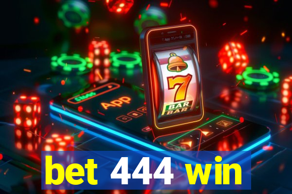 bet 444 win